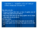 Bài giảng Quản trị dự án đầu tư: Nghiên cứu kỹ thuật công nghệ dự án đầu tư (Chương 3) - GV Huỳnh Nhựt Nghĩa