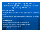 Bài giảng Quản trị dự án đầu tư: Quản lý thời gian và tiến độ dự án - Chương 9 (GV: Huỳnh Nhựt Nghĩa)