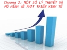 Lý thuyết và mô hình phát triển kinh tế: Tổng hợp chương 2