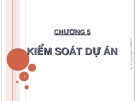 Bài giảng quản lý dự án: Chương 5 [Tóm tắt kiến thức trọng tâm]