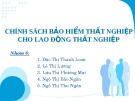Chính sách bảo hiểm thất nghiệp cho lao động thất nghiệp: Thuyết trình chi tiết