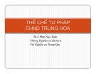 Thể chế tư pháp Cộng hòa Nhân dân Trung Hoa: Tổng quan và phân tích