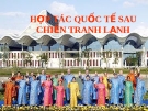Hợp tác quốc tế sau chiến tranh lạnh: Kinh nghiệm và xu hướng mới nhất