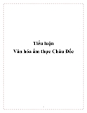 Tiểu luận :Văn hóa ẩm thực Châu Đốc