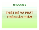 Thiết kế và phát triển sản phẩm: Chương 6 (Hướng dẫn chi tiết)