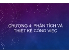 Chương 4: Phân tích và thiết kế công việc