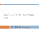 Quản lý thời gian dự án hiệu quả: Kinh nghiệm từ Bùi Minh Phung (Tuần 3)