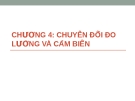Bài giảng Kỹ thuật đo lường: Chuyển đổi đo lường và cảm biến - Chương 4 (Trương Thị Bích Thanh)