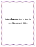 Hướng dẫn thủ tục đăng ký nhận cha mẹ, nhận con ngoài giá thú