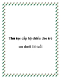 Thủ tục cấp hộ chiếu cho trẻ em dưới 14 tuổi