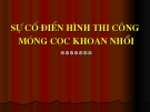 Bài giảng Sự cố khi thi công cọc khoan nhồi
