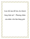 Làm thế nào để bán cho khách hàng hiện tại? - Phương châm của nhân viên bán hàng giỏi.