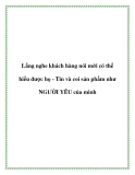 Lắng nghe khách hàng nói mới có thể hiểu được họ - Tin và coi sản phẩm như NGƯỜI YÊU của mình