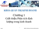 Phân tích định lượng trong kinh doanh: Bài giảng chương 1 (Trần Tuấn Anh) - Giới thiệu