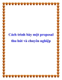 Cách trình bày một proposal thu hút và chuyên nghiệp