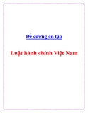 Đề cương ôn tập Luật hành chính Việt Nam