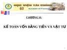 Kế toán vốn bằng tiền và vật tư - Bài giảng Kế toán doanh nghiệp (Nguyễn Thị Nga) - Chương 2