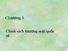 Bài giảng Nhập môn quan hệ quốc tế - Chương 3: Chính sách thương mại quốc tế