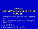 Thị trường tài chính tiền tệ quốc tế: Bài giảng Quản trị kinh doanh quốc tế - Chương 11