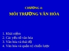 Bài giảng Quản trị kinh doanh quốc tế - Chương 4: Môi trường văn hóa (Chi tiết)