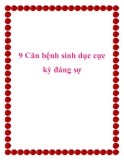 9 Căn bệnh sinh dục cực kỳ đáng sợ