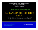 Bài tập phụ gia thực phẩm: Tổng hợp bài tập môn phụ gia thực phẩm