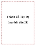 Truyện ma: Thành Cổ Tây Dạ (ma thổi đèn 21)