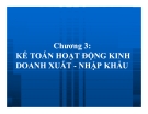 Bài giảng Kế toán hoạt động kinh doanh xuất nhập khẩu chi tiết, chuẩn nhất