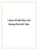 Chấm! Để Bắt Đầu Chứ Không Phải Kết Thúc