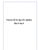 Ôn tập trắc nghiệm Địa lý lớp 8: Chuyên đề trọng tâm