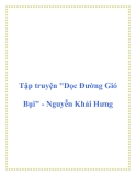 Tập truyện Dọc đường gió bụi - Nguyễn Khải Hưng