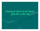 Bài giảng Quản trị tài chính: Quản trị các khoản phải thu và tồn kho