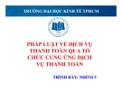 Tiểu luận: Pháp luật về dịch vụ thanh toán qua tổ chức cung ứng dịch vụ thanh toán