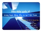 Đấu thầu quốc tế trong hoạt động đầu tư tại Việt Nam: Thuyết trình chi tiết