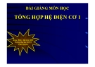Bài giảng Hệ điện cơ 1: Tổng hợp chương 2 (chi tiết)