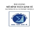 Bài giảng Mô hình toán kinh tế chương 1: ĐH Kinh tế Quốc dân (NEU)