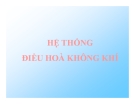 Bài giảng Hệ thống điều hòa không khí [mới nhất]