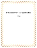 Lợi ích của việc cho bé nuôi thú cưng