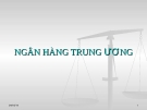 Bài giảng Lý thuyết tiền tệ: Ngân hàng Trung ương (Bài 6)