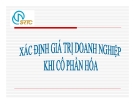 Bài giảng Xác định giá trị doanh nghiệp khi cổ phần hóa [chuẩn nhất]