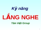 Bài giảng Kỹ năng lắng nghe hiệu quả