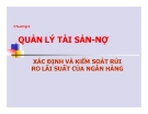Bài giảng Quản lý tài sản nợ: Kinh nghiệm kiểm soát rủi ro lãi suất ngân hàng