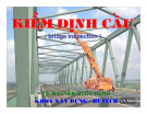 Bài giảng Kiểm định cầu TS. Nguyễn Quốc Hùng: Kinh nghiệm và kiến thức