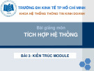 Bài giảng Tích hợp hệ thống: Bài 3 - ĐH Kinh tế Tp HCM
