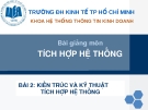 Bài giảng Tích hợp hệ thống: Bài 2 - Kinh nghiệm học tại ĐH Kinh tế Tp HCM