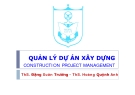 Bài giảng Quản lý dự án xây dựng: Chương 5 - ThS. Đặng Xuân Trường, ThS. Hoàng Quỳnh Anh