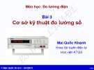 Bài giảng Đo lường điện: Bài 3 - Mai Quốc Khánh (Chi Tiết)