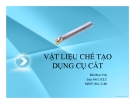 Vật liệu chế tạo dụng cụ cắt: Bài thuyết trình Hồ Minh Việt