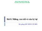 Bài giảng Lập trình cơ bản: Mảng, con trỏ và xâu ký tự (Bài 8)
