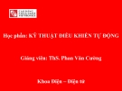 Bài giảng Kỹ thuật điều khiển tự động ThS. Phan Văn Cường